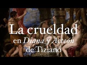 La crueldad en "Diana y Acteón", de Tiziano. Por Alejandro Vergara