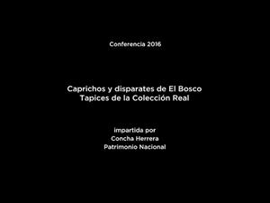 Conferencia: Caprichos y disparates de El Bosco. Tapices de la colección Real