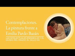 Contemplaciones. La pintura frente a doña Emilia Pardo Bazán
