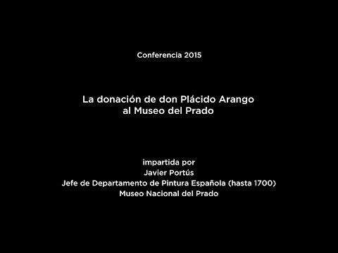 Conferencia: La donación de don Plácido Arango al Museo del Prado
