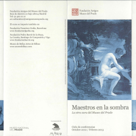 Maestros en la sombra : la otra cara del Museo del Prado : ciclo de conferencias : octubre 2012 / febrero 2013 / Amigos del Museo del Prado.