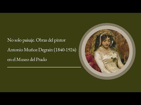 No solo paisaje. Obras del pintor Antonio Muñoz Degrain en el Museo del Prado