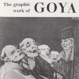 The graphic work of Goya [Material gráfico] : etching and lithographs from the collection of Tomás Harris esq with drawings lent by the Prado Museum.