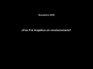 ¿Fue Fra Angelico un revolucionario?