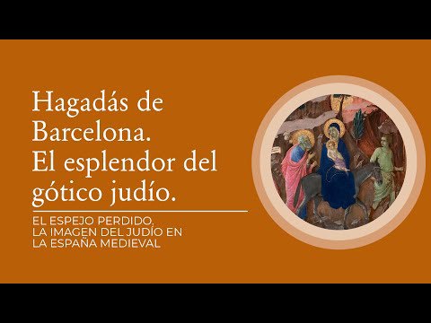 Hagadás de Barcelona. El esplendor del gótico judío