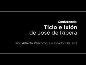 Conferencia: Ticio e Ixión de Ribera
