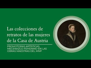 Las colecciones de retratos de las mujeres de la Casa de Austria (1523-1633): usos, funciones y formas de exhibición
