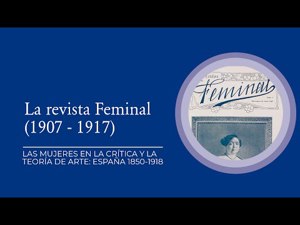 La revista Feminal, 1907-1917