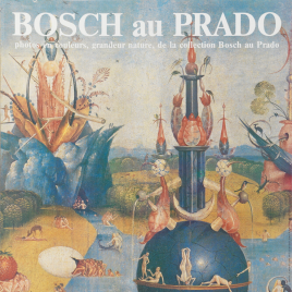 Bosch au Prado : [Material gráfico] : photos en couleurs, grandeur nature, de la collection Bosch au Prado / photo . A. Dierick ; edit. resp. R. de Smet.