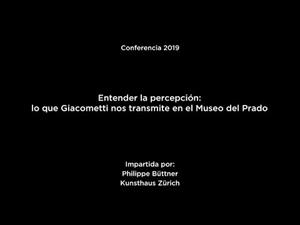 Entender la percepción. Lo que Giacometti nos transmite en el Museo del Prado (V.O.)