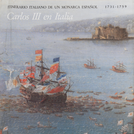 Carlos III en Italia , 1731-1759 [Material gráfico] : itinerario italiano de un monarca español / Museo Nacional del Prado.