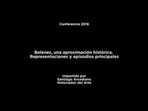 Belenes, una aproximación histórica. Representaciones y episodios principales