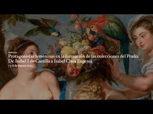 Presentación del simposio. Las mujeres de la Casas Reales (1451-1633) y la formación de las colecciones del Museo del Prado