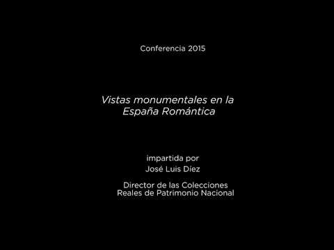 Conferencia: Vistas monumentales en la España Romántica