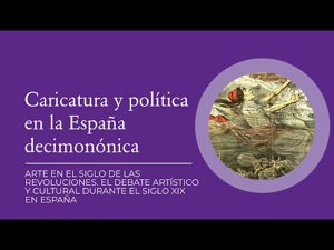 Caricatura y política en la España decimonónica: Un siglo revolucionario visto desde la sátira ilustrada