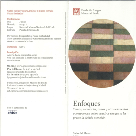 Enfoques : temas, escenarios, cosas y otros elementos que aparecen en los cuadros sin que se les preste la debida atención : Salas del Museo : 2013 / Amigos del Museo del Prado.
