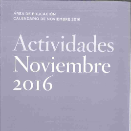 Actividades : noviembre 2016 : área de educación : calendario de noviembre 2016 / Museo Nacional del Prado.