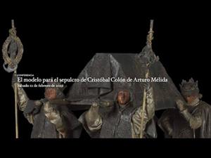 El modelo para el sepulcro de Cristóbal Colón de Arturo Mélida
