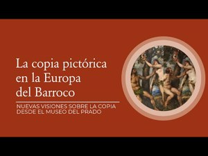 El triunfo de la copia pictórica en la Europa del Barroco