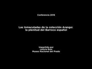 Conferencia: Las Inmaculadas de la colección Arango: la plenitud del Barroco español