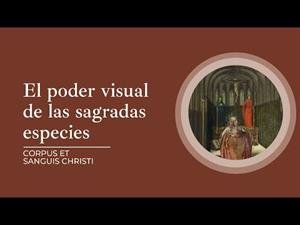 “Corpus et sanguis Christi”. El poder visual de las sagradas especies entre las Edades Media y Moderna