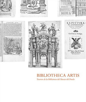 Bibliotheca  Artis: Tesoros de la biblioteca del Museo del Prado