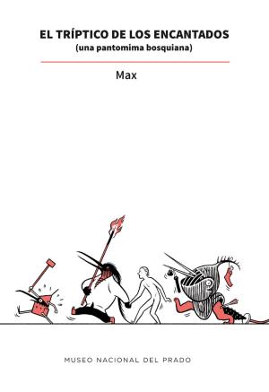 The Prado is publishing Triptych of the Enchanted (a Boschian pantomime), a comic by Max that celebrates the artist’s 5th centenary at the Museum