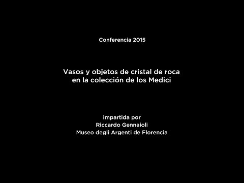 Conferencia: Vasos y objetos de cristal de roca en la colección de los Medici (V.O.)