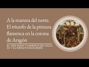 A la manera del norte. El triunfo de la pintura flamenca en la corona de Aragón (1430-1460)