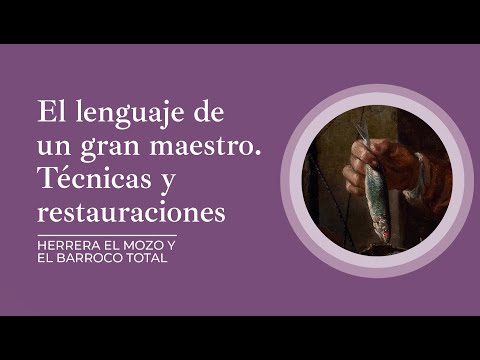 Diálogo con Herrera: el lenguaje pictórico de un gran maestro. Técnicas y Restauraciones