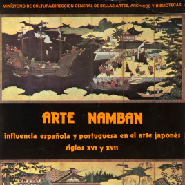 Arte Namban [Material gráfico] : influencia española y portuguesa en el arte japonés : siglos XVI y XVII.