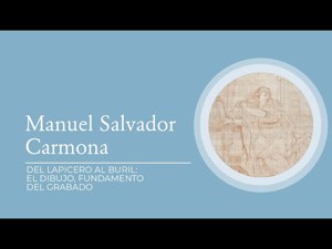 Manuel Salvador Carmona. La normalización del lenguaje del dibujo y el grabado a buril