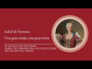 Isabel de Farnesio. Una gran mujer, una gran reina