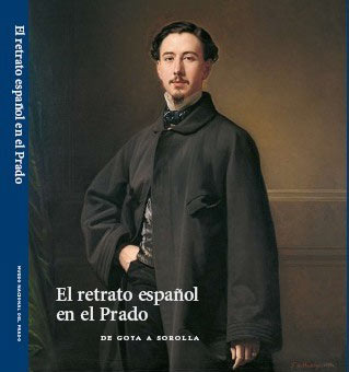 Spanish Portraits in the Prado. From Goya to Sorolla