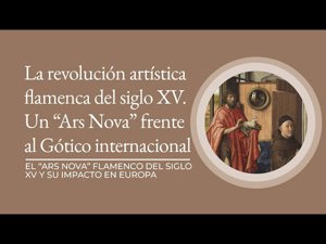 La revolución artística flamenca del siglo XV. Un “Ars Nova” frente al Gótico internacional