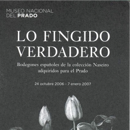 Billete de entrada a la exposición "Lo fingido verdadero. Bodegones españoles de la colección Naseiro adquiridos para el Museo del Prado" en 2006
