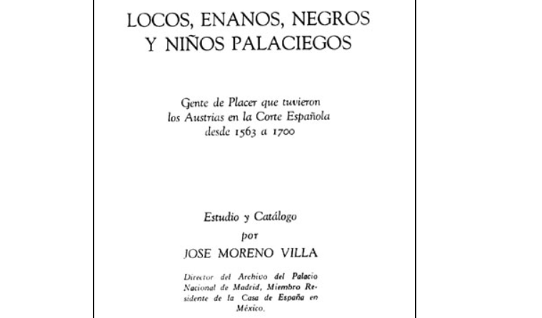 Locos, enanos, negros y niños palaciegos. Gente de placer que tuvieron los Austrias en la Corte española desde 1563 a 1700.