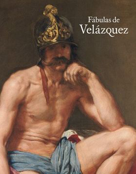 Velázquez’s Fables. Mythology and Sacred History in the Golden Age