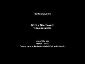 Conferencia: Goya y Beethoven: Vidas paralelas