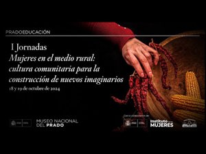 I Jornadas Mujeres en el medio rural: cultura comunitaria para la construcción de nuevos imaginarios