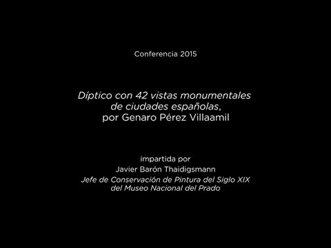 Conferencia: "Díptico con 42 vistas monumentales de ciudades españolas", por Genaro Pérez Villaamil