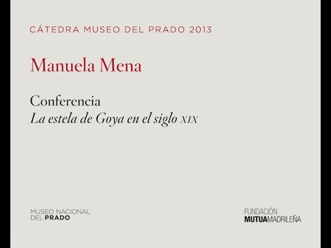 "La estela de Goya en el siglo XIX" por Manuela Mena