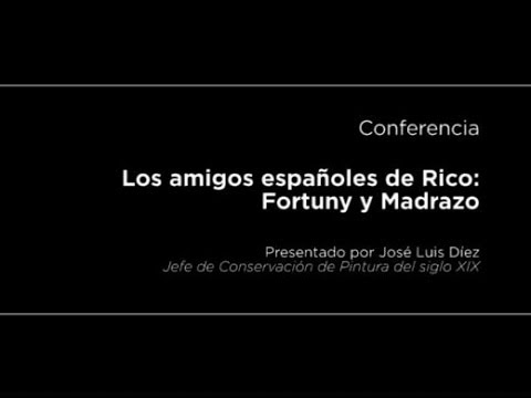 Conferencia: Los amigos españoles de Rico: Fortuny y Madrazo