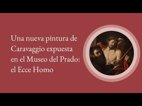 Una nueva pintura de Caravaggio expuesta en el Museo del Prado: el Ecce Homo