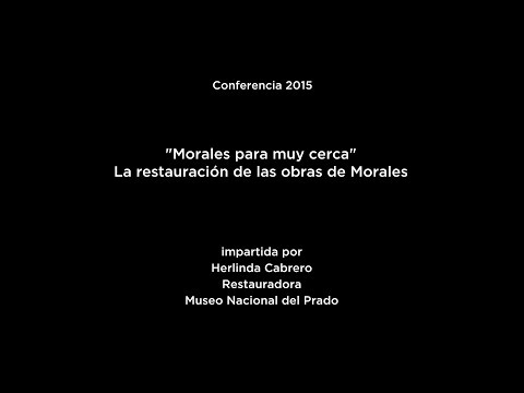 Conferencia: "Morales para muy cerca". La restauración de las obras de Morales