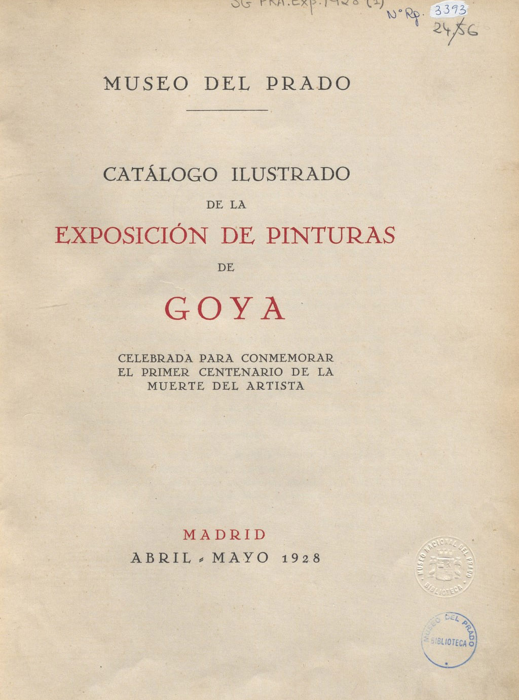 Imagen de Enrique Lafuente Ferrari, Catálogo ilustrado de la exposición de pinturas de Goya: celebrada para conmemorar el Primer Centenario de la muerte del artista, Madrid, Tipografía, 1928
