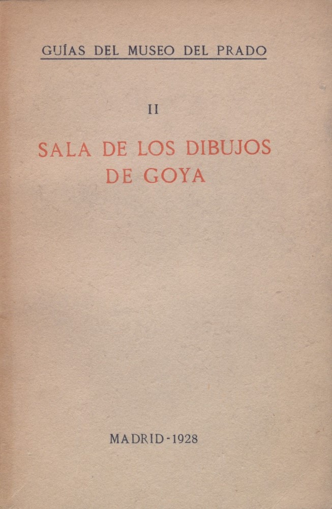 Imagen de Francisco Javier Sánchez Cantón, Sala de los dibujos de Goya, Madrid, Tipografía Artística, 1928